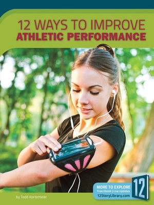 cover image of 12 Ways to Improve Athletic Performance